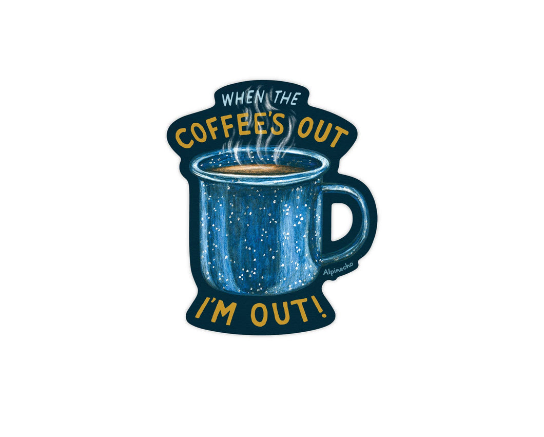 Coffee's Out Sticker